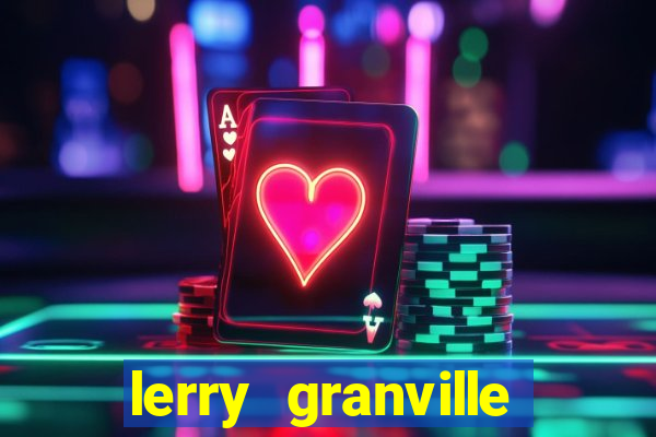 lerry granville reclame aqui